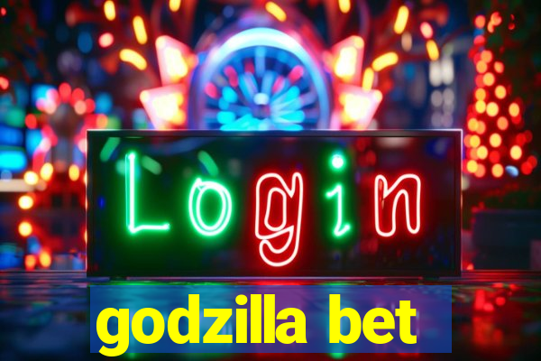 godzilla bet